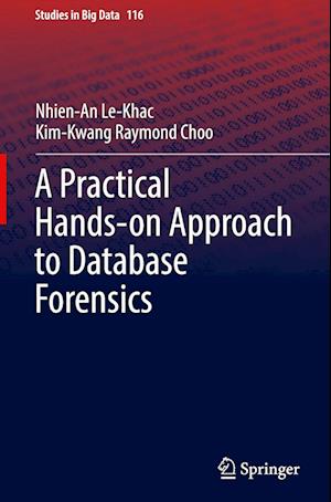 A Practical Hands-on Approach to Database Forensics