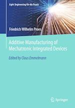 Additive Manufacturing of Mechatronic Integrated Devices