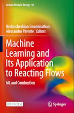 Machine Learning and its Application to Reacting Flows