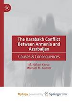 The Karabakh Conflict Between Armenia and Azerbaijan : Causes & Consequences 