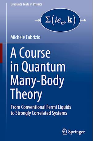 A Course in Quantum Many-Body Theory