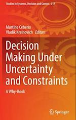 Decision Making under Uncertainty and Constraints