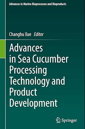 Advances in Sea Cucumber Processing Technology and Product Development