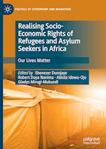 Realising Socio-Economic Rights of Refugees and Asylum Seekers in Africa