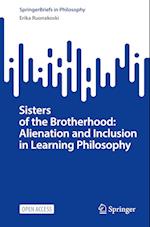 Sisters of the Brotherhood: Alienation and Inclusion in Learning Philosophy