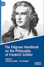 The Palgrave Handbook on the Philosophy of Friedrich Schiller