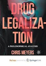 Drug Legalization : A Philosophical Analysis 