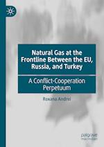 Natural Gas at the Frontline Between the EU, Russia, and Turkey