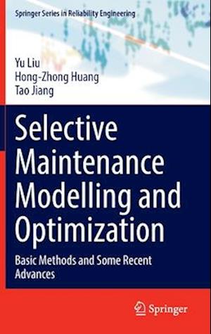 Selective Maintenance Modelling and Optimization