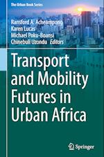 Transport and Mobility Futures in Urban Africa