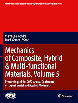 Mechanics of Composite, Hybrid & Multi-functional Materials, Volume 5