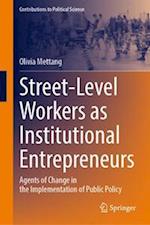 Street-Level Workers as Institutional Entrepreneurs