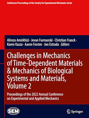 Challenges in Mechanics of Time-Dependent Materials & Mechanics of Biological Systems and Materials, Volume 2