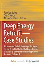 Deep Energy Retrofit-Case Studies : Business and Technical Concepts for Deep Energy Retrofit of Public Buildings; Energy in Buildings and Communities 