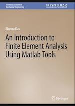 An Introduction to Finite Element Analysis Using Matlab Tools