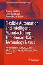 Flexible Automation and Intelligent Manufacturing: The Human-Data-Technology Nexus