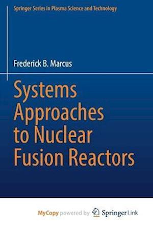 Systems Approaches to Nuclear Fusion Reactors