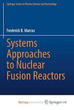 Systems Approaches to Nuclear Fusion Reactors 