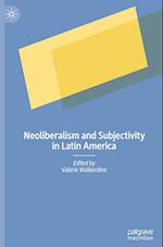 Neoliberalism and Subjectivity in Latin America