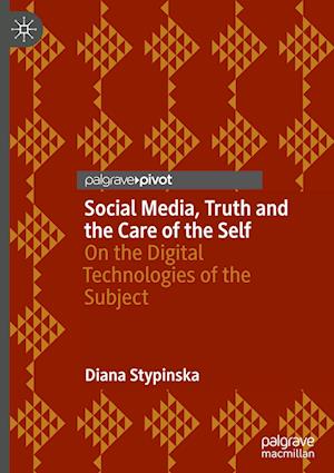 Social Media, Truth and the Care of the Self