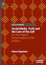 Social Media, Truth and the Care of the Self