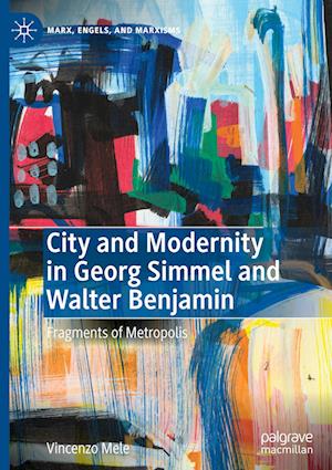 City and Modernity in Georg Simmel and Walter Benjamin