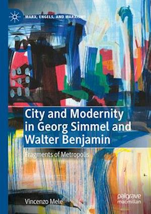 City and Modernity in Georg Simmel and Walter Benjamin