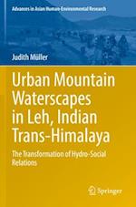 Urban Mountain Waterscapes in Leh, Indian Trans-Himalaya