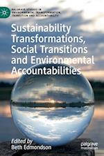 Sustainability Transformations, Social Transitions and Environmental Accountabilities