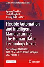 Flexible Automation and Intelligent Manufacturing: The Human-Data-Technology Nexus