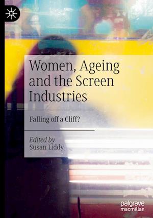 Women, Ageing and the Screen Industries