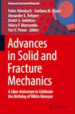 Advances in Solid and Fracture Mechanics