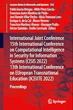 International Joint Conference 15th International Conference on Computational Intelligence in Security for Information Systems (CISIS 2022) 13th International Conference on EUropean Transnational Education (ICEUTE 2022)