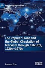 The Popular Front and the Global Circulation of Marxism through Calcutta, 1920s-1970s