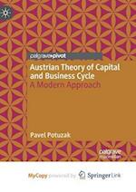 Austrian Theory of Capital and Business Cycle : A Modern Approach 