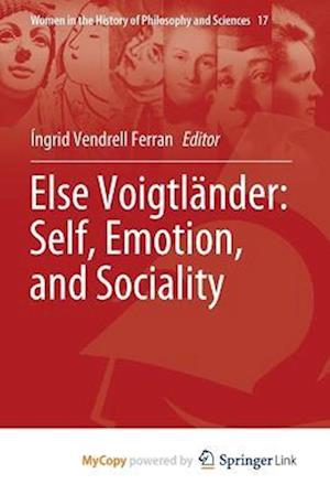 Else Voigtländer: Self, Emotion, and Sociality