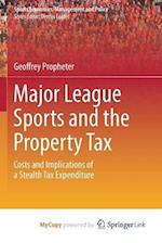 Major League Sports and the Property Tax : Costs and Implications of a Stealth Tax Expenditure 