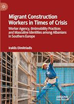 Migrant Construction Workers in Times of Crisis