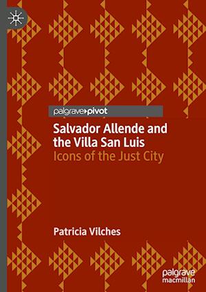 Salvador Allende and the Villa San Luis