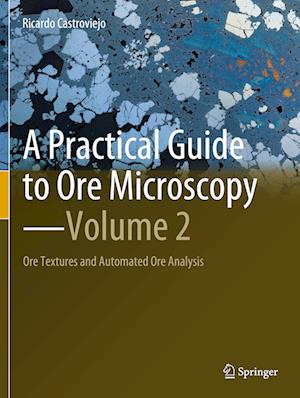 A Practical Guide to Ore Microscopy¿Volume 2