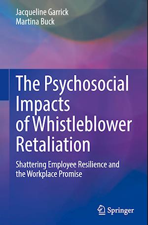 The Psychosocial Impacts of Whistleblower Retaliation