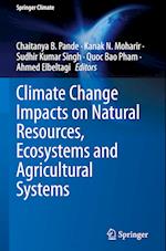 Climate Change Impacts on Natural Resources, Ecosystems and Agricultural Systems