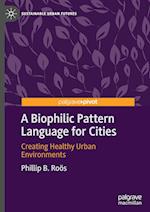 A Biophilic Pattern Language for Cities