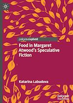 Food in Margaret Atwood's Speculative Fiction