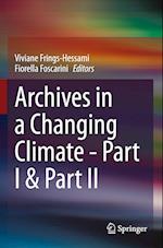 Archives in a Changing Climate - Part I & Part II