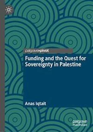 Funding and the Quest for Sovereignty in Palestine