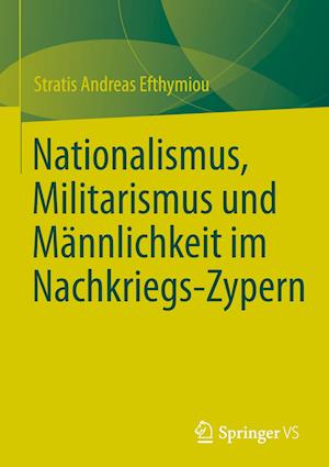 Nationalismus, Militarismus und Männlichkeit im Nachkriegs-Zypern