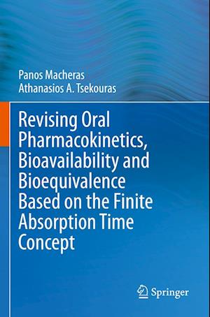 Revising Oral Pharmacokinetics, Bioavailability and Bioequivalence Based on the Finite Absorption Time Concept