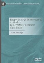 Happy: LGBTQ+ Experiences of Australian Pentecostal-Charismatic Christianity