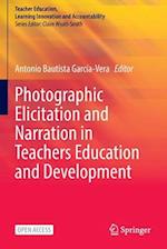 Photographic Elicitation and Narration in Teachers Education and Development